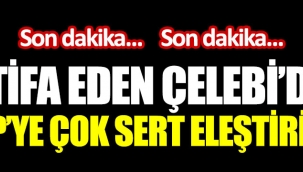 CHP'YE SERT SÖZLERLE İSTİFA ETTİLER!