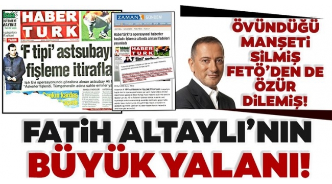  Fatih Altaylı'nın büyük yalanı! Habertürk'teki manşeti silmiş, FETÖ'den özür dilemiş