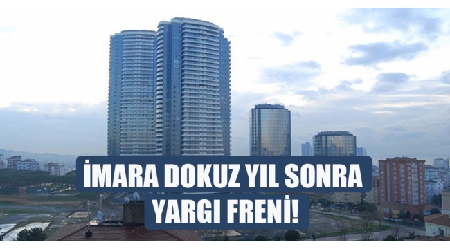 İmara dokuz yıl sonra yargı freni!