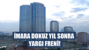 İmara dokuz yıl sonra yargı freni!