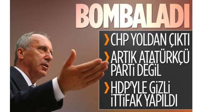 Muharrem İnce: CHP yoldan çıktı