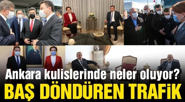Ankara'da baş döndüren siyasi trafik!