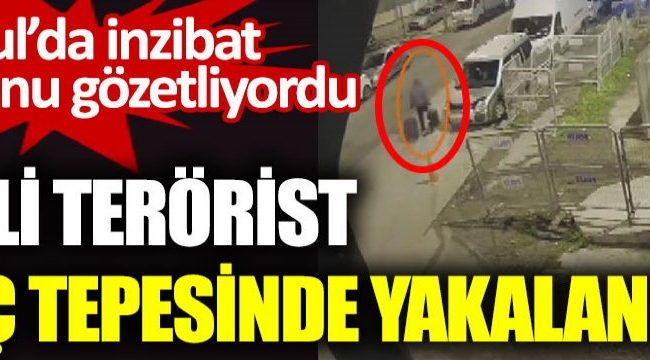 Askeriyeyi gözetleyen DEAŞ'lı yakalandı!