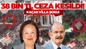 CHP 'li Başkanın kaçak villasına 38 bin lira ceza