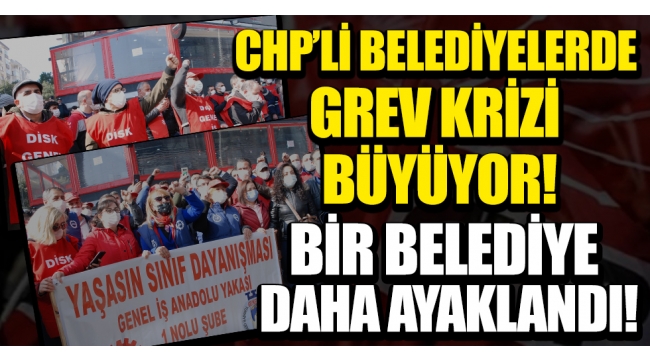CHP'li belediyelerde peş peşe grev kararı