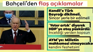  Devlet Bahçeli: Kandil'e Türk bayrağı dikilmeli, Sincar yerle bir edilmeli