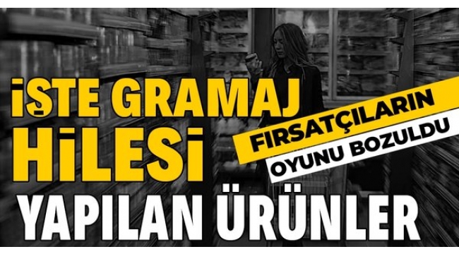 Hangi ürünlerde ne kadar gramaj hilesi yapılıyor?