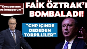 Muharrem İnce'den Faik Öztrak'a sert sözler: Dededen toruna CHP'den torpilliler