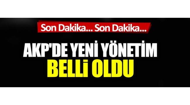 AKP'de yeni yönetim belli oldu. İşte AKP MYK listesi 