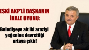 AKP'li başkanın belediyeye ait iki araziyi yeğenine devrettiği ortaya çıktı