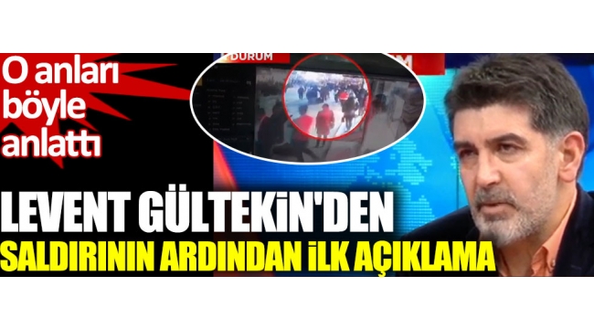 BAKIRKÖY'DE GAZETECİ LEVENT GÜLTEKİN'E ORGANİZE SALDIRI!