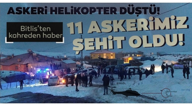 Bitlis'ten son dakika acı haber! Düşen helikopterde 11 askerimiz şehit oldu