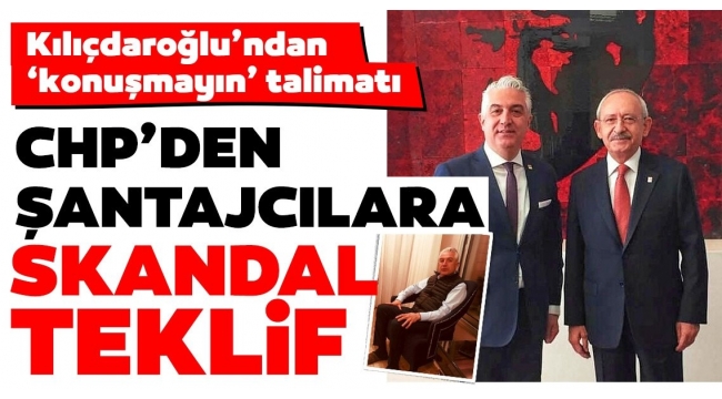 CHP'DE KASET SKANDALI BÜYÜYOR! GENEL MERKEZDEN ŞANTAJCILARA NE TEKLİF EDİLDİ?