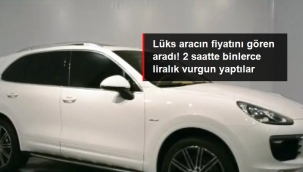 Lüks aracın fiyatını gören aradı! 2 saatte binlerce liralık vurgun yaptılar
