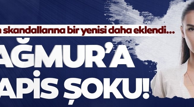  Yağmur Aşık'a hapis şoku! 