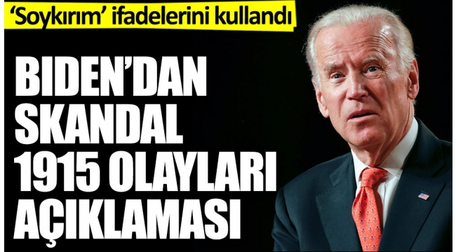 ABD Başkanı Biden 'Ermeni soykırımı'nı tanıdı