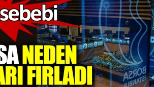 Borsa neden yukarı fırladı. İşte sebebi 
