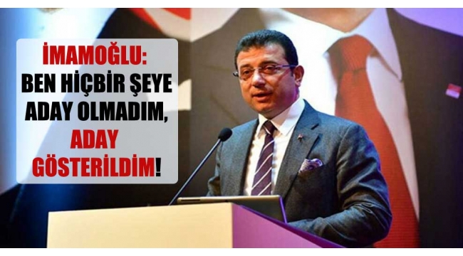 Ekrem İmamoğlu'ndan cumhurbaşkanı adaylığı açıklaması
