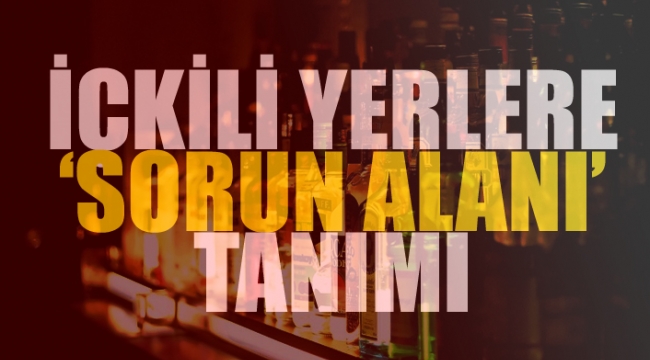 Belediyelerin 'alkol ruhsatı' yetkisine kısıtlama
