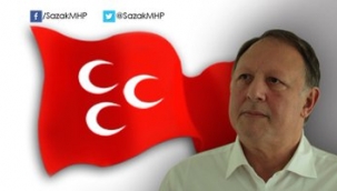 MHP'Lİ SÜLEYMAN SAZAK'TAN , MHP YÖNETİCİLERİNE SERT SÖZLER!