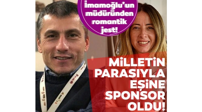 Milletin parasıyla romantik jest! İmamoğlu'nun müdürü, eşine sponsor oldu