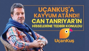 Uçankuş'a kayyum atandı! Can Tanrıyar'ın hisselerine tedbir konuldu