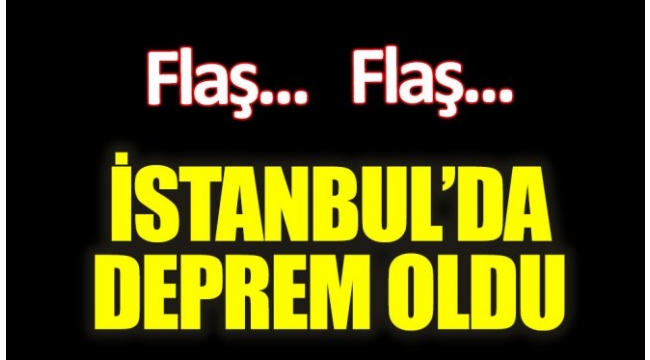 İstanbul'da şiddetli deprem oldu! AFAD'dan İstanbul depremi hakkında ilk açıklama