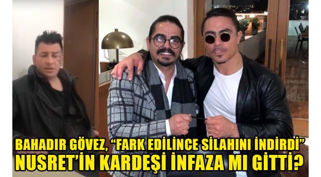 NUSRET'İN KARDEŞİ İNFAZA MI GİTTİ?