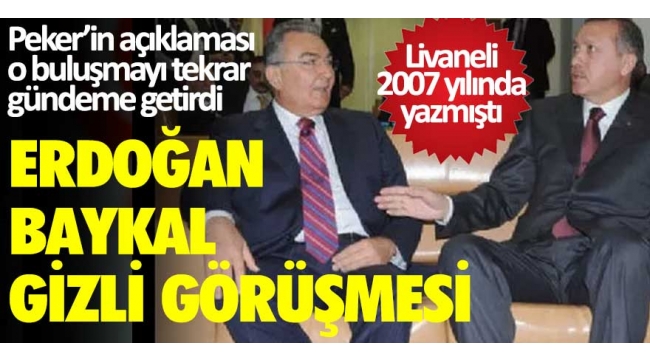Sedat Peker'' Erdoğan ve Baykal'ın gizli görüşmesini Hasan Doğan ve Korkmaz Karaca ayarladı'' İddiası 