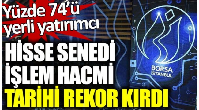 Hisse senedi işlem hacmi rekor kırdı
