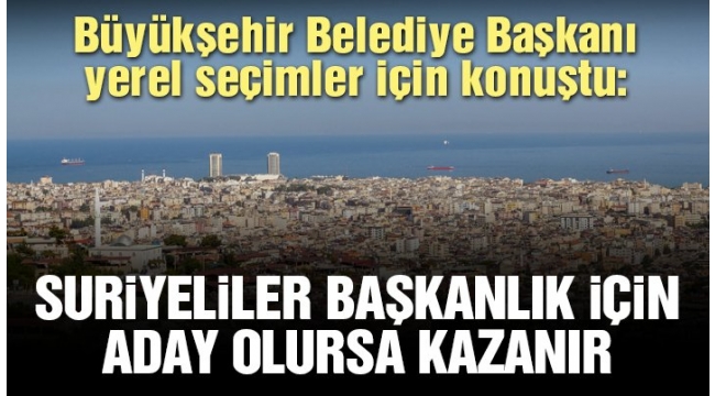  Türkiye'yi getirildiği nokta 'Suriyeliler bazı ilçelerimizde belediye başkanlığına aday olsalar kazanırlar'