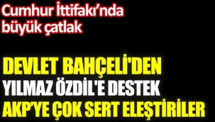 Bahçeli'den Yılmaz Özdil'e destek. AKP'ye çok sert eleştiriler