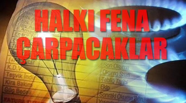 Büyük zam geliyor... Faturalar yakacak!