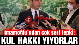  Ekrem İmamoğlu'ndan İktidara çok sert tepki: Kul hakkı yiyorlar, hesap veremeyecekler