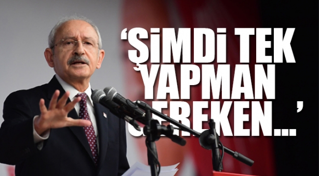 Kılıçdaroğlu: Piyasalarımız Saray'ın dünkü akıl dışı faiz indiriminin etkisiyle sarsıldı
