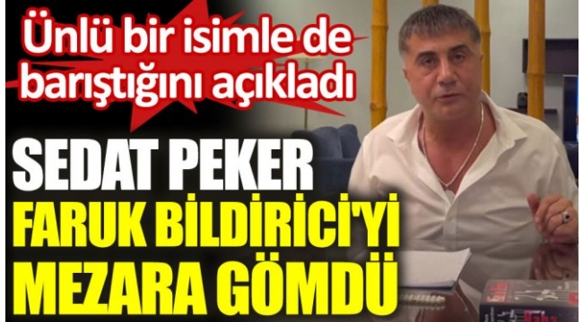Sedat Peker Faruk Bildirici'yi mezara gömdü