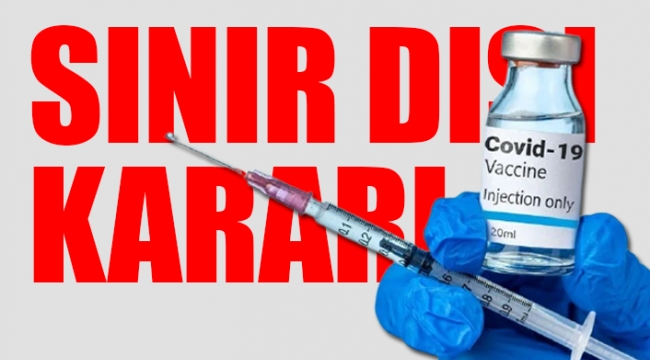 Türkiye'de uygulanan aşılar geçerli sayılmadı