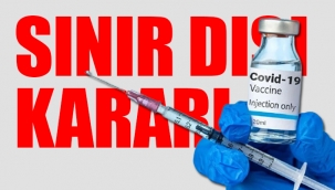 Türkiye'de uygulanan aşılar geçerli sayılmadı