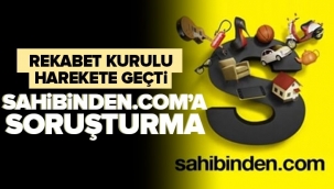 Sahibinden.com'a soruşturma başlattı.