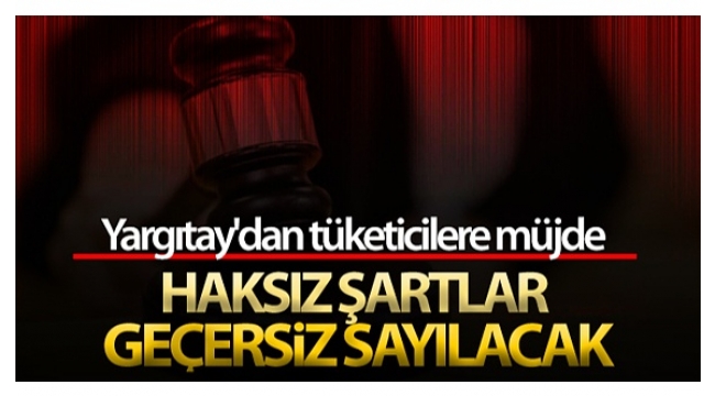 Yargıtay'dan milyonlarca tüketiciyi ilgilendiren karar!