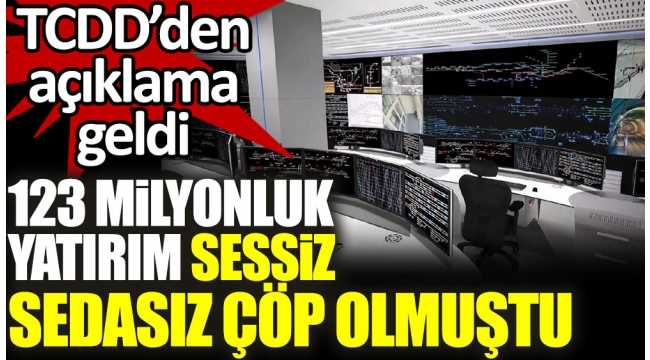 123 milyon TL'lik sistem TCDD tarafından kapatıldı. Konuya ilişkin açıklama geldi