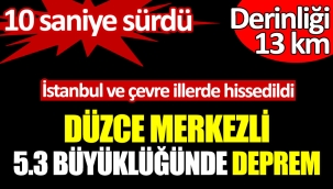 Düzce Merkezli deprem İstanbul'da hissedildi...