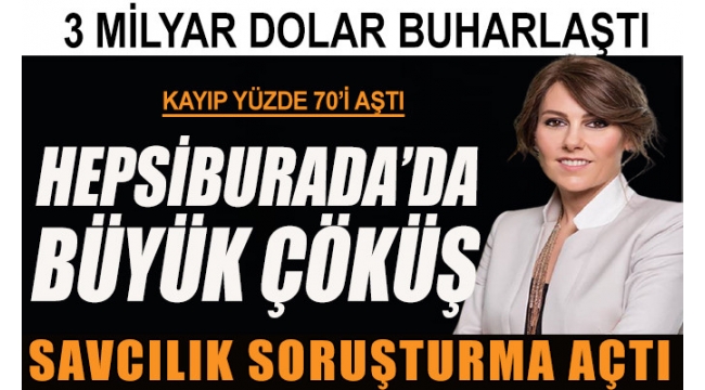 Hepsiburada'da borsa'da 3 milyar dolarlık büyük çöküş ! 