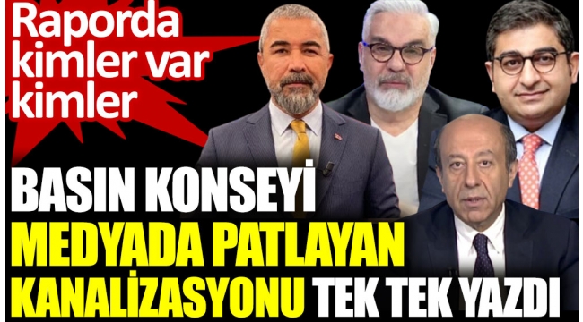 Basın Konseyi medyada patlayan kanalizasyonu açıkladı