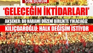 Kılıçdaroğlu ve Akşener 'yasaklık meydan'da konuştu