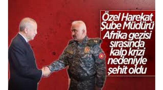 Özel Harekat Şube Müdürü Hayrettin Eren, Senegal'de şehit oldu