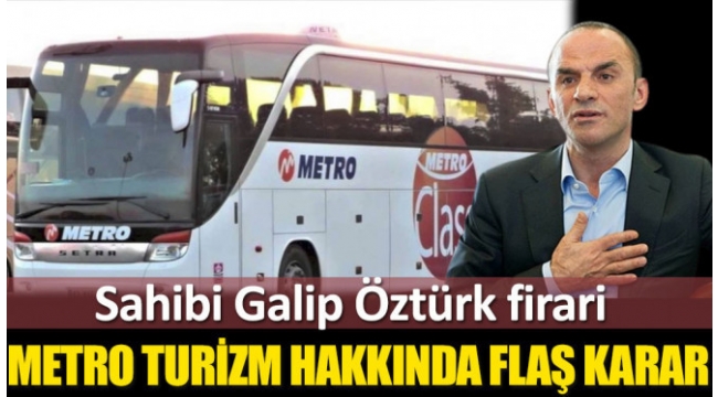 Galip Öztürk, Metro Turizm'i satışa çıkardı