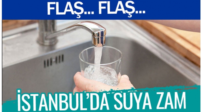 İSTANBUL'DA İSKİ SUYA %29 ZAM YAPTI !