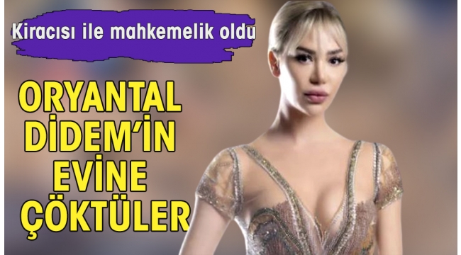 Kiracısıyla davalık olan oryantal Didem, ''Mağdurum'' dedi