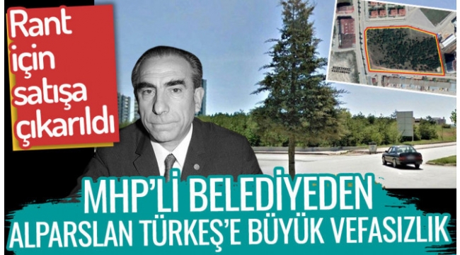 MHP'li belediye 'Alparslan Türkeş Parkı'nı sattı